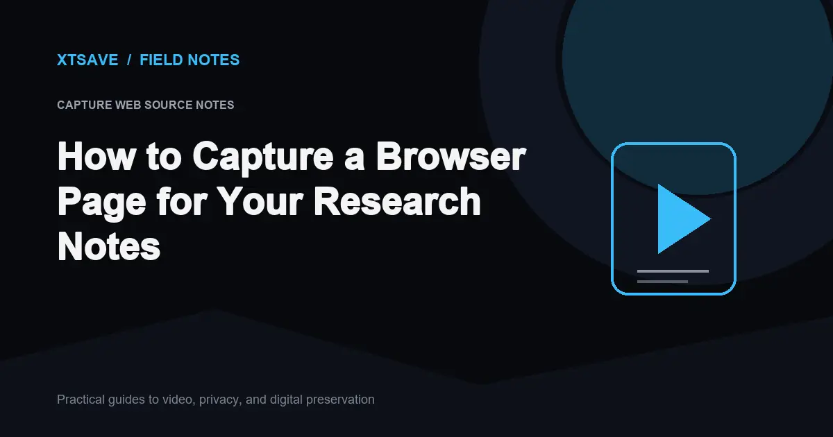 How to Capture Web Source Notes & Provenance When Archiving Online Video | XTSave