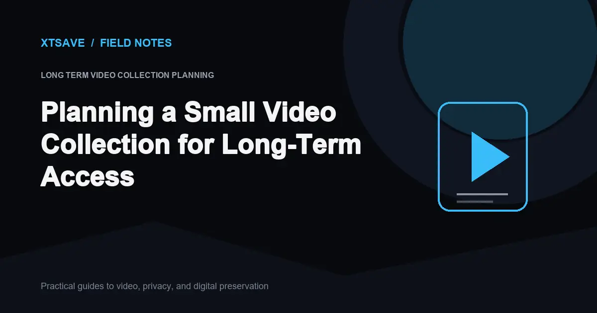 Long-Term Video Collection Planning: A 5-Year Preservation Strategy | XTSave