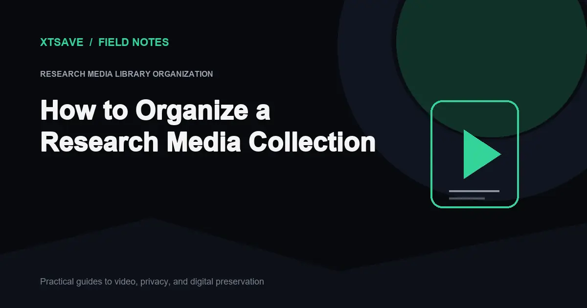 How to Organize a Research Media Library for Fast Retrieval | XTSave