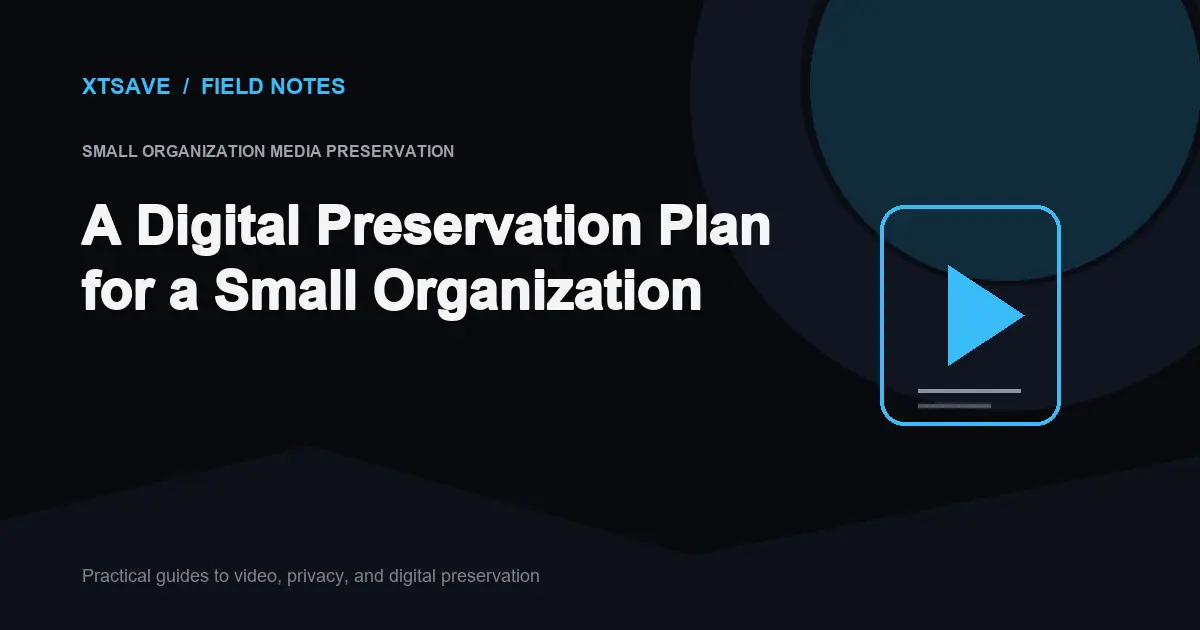 Media Preservation for Small Nonprofits, Newsrooms, and Advocacy Groups | XTSave